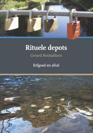 Rituele depots - Gerard Rooijakkers Rituele depots - Gerard Rooijakkers