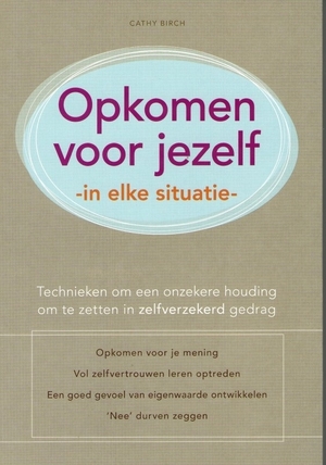 Opkomen voor jezelf in elke situatie - Cathy Birch Opkomen voor jezelf in elke situatie - Cathy Birch