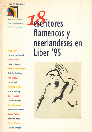18 escritores flamencos y neerlandeses en Liber '95 - Hugo Claus, Herman de Coninck, Tom Lanoye, Leonard Nolens, Cees Nooteboom, Harry Mulisch 18 escritores flamencos y neerlandeses en Liber '95 - Hugo Claus, Herman de Coninck, Tom Lanoye, Leonard Nolens, Cees Nooteboom, Harry Mulisch