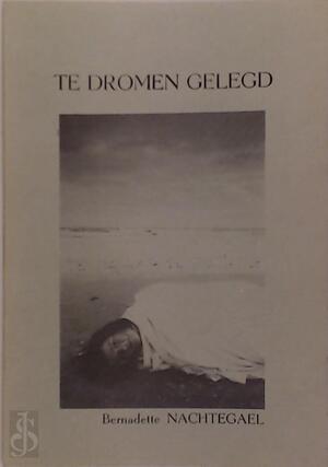 Te dromen gelegd - Nachtegael