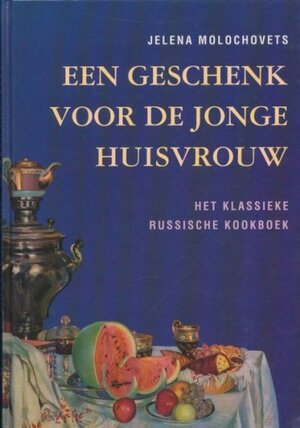 Een geschenk voor de jonge huisvrouw - Jelena Ivanovna Molochovets