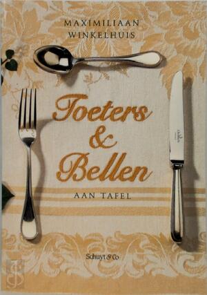 Toeters & bellen aan tafel - M. Winkelhuis