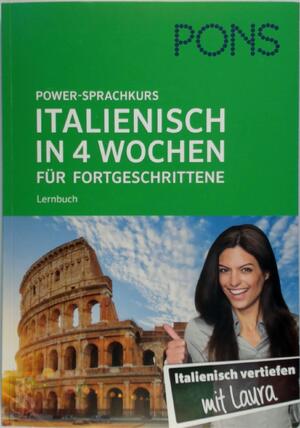 PONS Power-Sprachkurs Italienisch in 4 Wochen für Fortgeschrittene - PONS Power-Sprachkurs Italienisch in 4 Wochen für Fortgeschrittene -