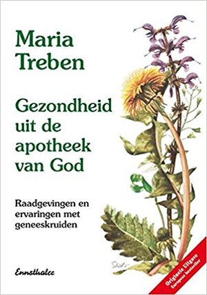 Gezondheid uit de apotheek van God - Maria Treben Gezondheid uit de apotheek van God - Maria Treben