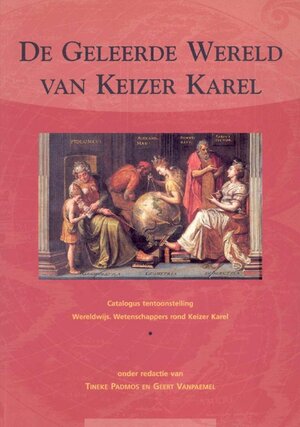 De Geleerde Wereld van Keizer Karel - Tineke Padmos De Geleerde Wereld van Keizer Karel - Tineke Padmos
