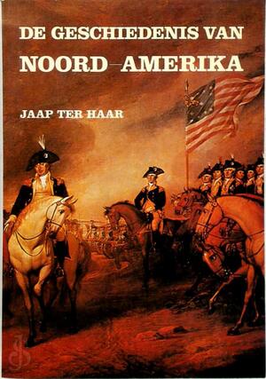 De geschiedenis van Noord - Amerika - J. ter Haar