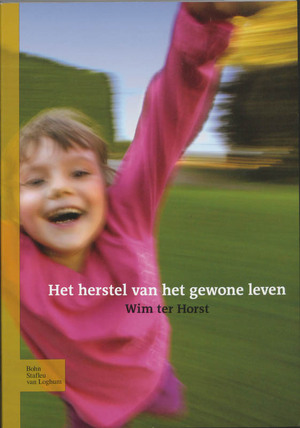 Het herstel van het gewone leven - Wim ter Horst Het herstel van het gewone leven - Wim ter Horst