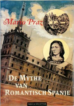 De mythe van romantisch Spanje - M. Praz De mythe van romantisch Spanje - M. Praz
