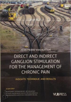 Direct and Indirect Ganglion Stimulation for the Management of Chronic Pain - Jean Pierre Van Buyten