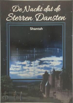 De nacht dat de sterren dansten - Shantah De nacht dat de sterren dansten - Shantah
