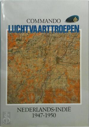 Commando luchtvaarttroepen Nederlands-Indië 1947-1950 - W.J.A.M. Kock Commando luchtvaarttroepen Nederlands-Indië 1947-1950 - W.J.A.M. Kock