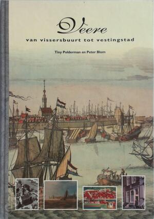 Veere - Tiny Polderman, Peter Blom, N. Bakker Veere - Tiny Polderman, Peter Blom, N. Bakker