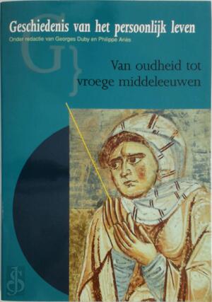 Geschiedenis van het persoonlijk leven / 2 - Paul Veyne, Philippe Aries, Georges Duby Geschiedenis van het persoonlijk leven / 2 - Paul Veyne, Philippe Aries, Georges Duby
