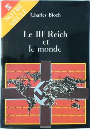 Le IIIe Reich et le monde - Charles Bloch Le IIIe Reich et le monde - Charles Bloch