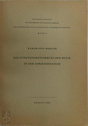 Die Funktionsbestimmung der Musik in der Sowjetideologie - Karlhanns Berger