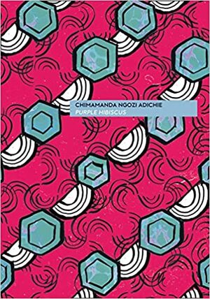 Purple Hibiscus - Chimamanda Ngozi Adichie Purple Hibiscus - Chimamanda Ngozi Adichie