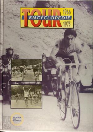 Tour encyclopedie 4: 1966-1975 - J. Godaert, R. Janssens Tour encyclopedie 4: 1966-1975 - J. Godaert, R. Janssens