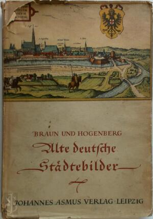 Alte deutsche Städtebilder nach Georg Braun und Franz Hogenberg - Georg Braun, Franz Hogenberg Alte deutsche Städtebilder nach Georg Braun und Franz Hogenberg - Georg Braun, Franz Hogenberg