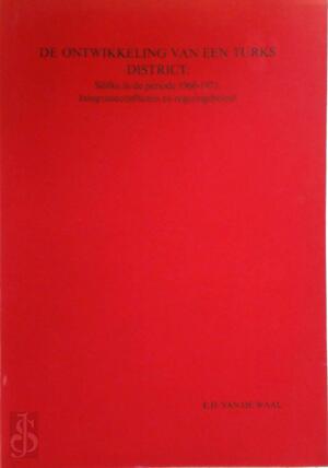 De ontwikkeling van een Turks district - Evert Hans van de Waal