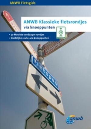 ANWB Klassieke fietsrondjes - via knooppunten - 