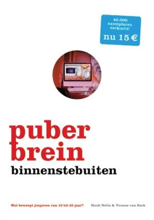 Puberbrein binnenstebuiten - Huub Nelis, Yvonne van Sark Puberbrein binnenstebuiten - Huub Nelis, Yvonne van Sark