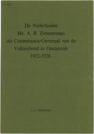 De Nederlander Mr. A.R. Zimmerman als commissaris-generaal van de volkenbond in Oostenrijk - Jacques Louis Joseph Bosmans