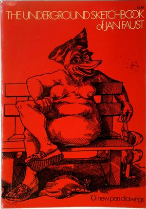 The Underground Sketchbook of Jan Faust - Jan Faust