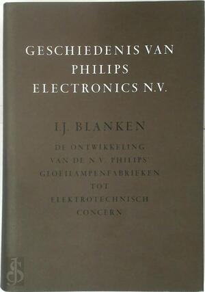 Geschiedenis van Philips Electronics N.V. Deel III - I. J. Blanken