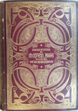 Sciences et Lettres au Moyen Age et à l'Époque de la Renaissance - Paul Lacroix Sciences et Lettres au Moyen Age et à l'Époque de la Renaissance - Paul Lacroix