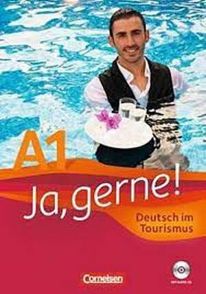 Ja, gerne! Deutsch im Tourismus. Kursbuch mit CD - Anita Grunwald