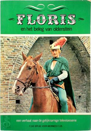 Floris en het beleg van Oldenstein - Jacques G. Constant, Gerard Soeteman, Herman Baaren