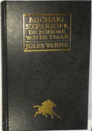 Michael Strogoff, de koerier van de tsaar - Jules Verne
