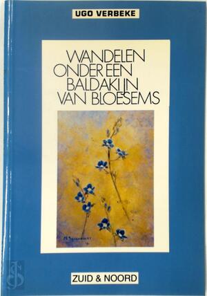 Onder een baldakijn van bloesems - Ugo Verbeke