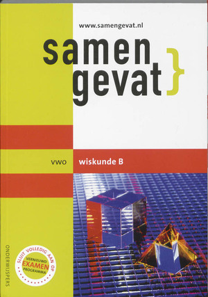 Samengevat Vwo Wiskunde B - N.c. Keemink, P. Thiel Samengevat Vwo Wiskunde B - N.c. Keemink, P. Thiel