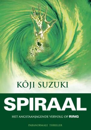 Spiraal - Koji Suzuki Spiraal - Koji Suzuki