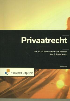 Privaatrecht - J.C. Duivenvoorden- van Rossum, A. Buitenkamp Privaatrecht - J.C. Duivenvoorden- van Rossum, A. Buitenkamp