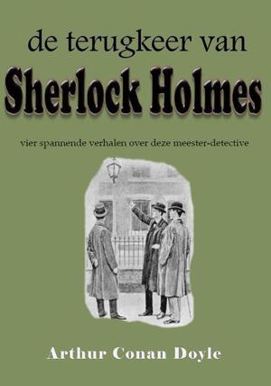 De terugkeer van Sherlock Holmes - Arthur Conan Doyle De terugkeer van Sherlock Holmes - Arthur Conan Doyle