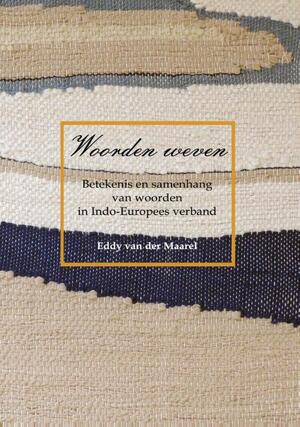 Woorden weven - Eddy van der Maarel Woorden weven - Eddy van der Maarel