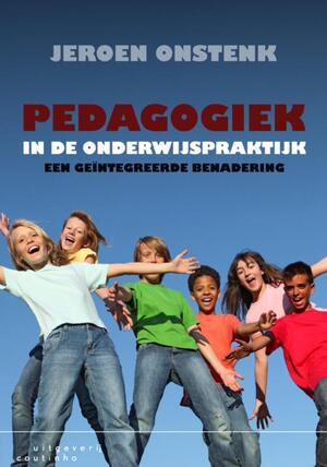 Pedagogiek in de onderwijspraktijk - Jeroen Onstenk