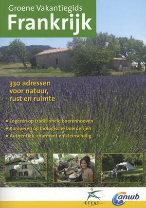 Groene Vakantiegids Frankrijk - Groene Vakantiegids Frankrijk -