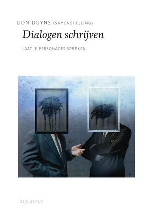Dialogen schrijven - Don Duyns Dialogen schrijven - Don Duyns