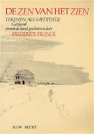 De zen van het zien - Frederick Franck De zen van het zien - Frederick Franck