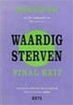 Waardig sterven - Derek Humphry, Francine Spiering, K. Gill, Sjoerd de Jong