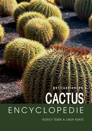 Geillustreerde cactus encyclopedie - R. Subik, L. Kunte
