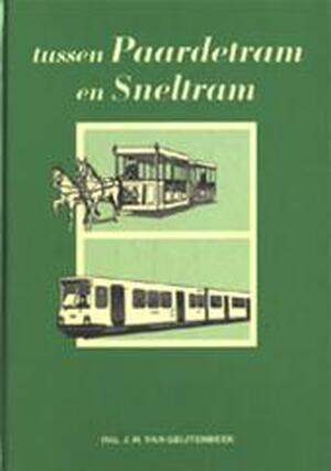 Tussen Paardetram en Sneltram - J.H. van Geijtenbeek