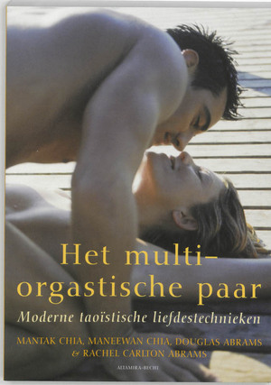 Het multi-orgastische paar - Mantak Chia Het multi-orgastische paar - Mantak Chia