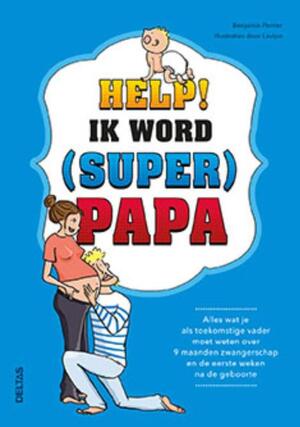 Help! Ik word (super) papa - Benjamin Perrier