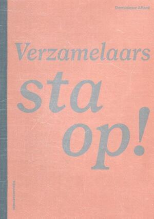 Verzamelaars, sta op! - Dominique Allard