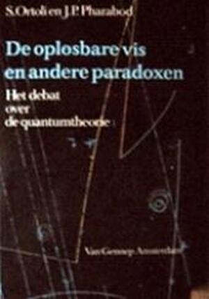 De oplosbare vis en andere paradoxen - Sven Ortoli, Jean-pierre Pharabod, Riet Rutten-vonk De oplosbare vis en andere paradoxen - Sven Ortoli, Jean-pierre Pharabod, Riet Rutten-vonk