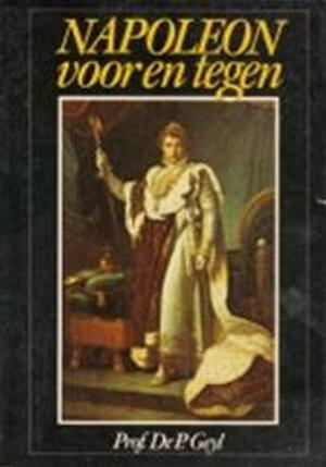 Napoleon voor en tegen - Geyl Napoleon voor en tegen - Geyl